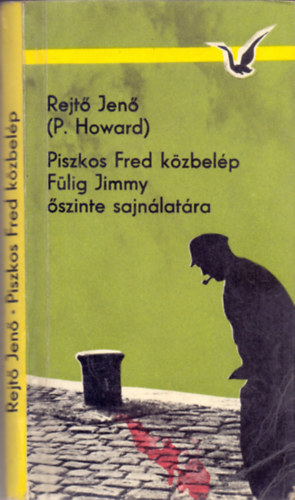 Rejt� Jen�  (P. Howard) - Piszkos Fred k�zbel�p (F�lig Jimmy �szinte sajn�lat�ra)