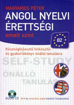Magyarics Pter - Angol nyelvi rettsgi - emelt szint + CD-ROM