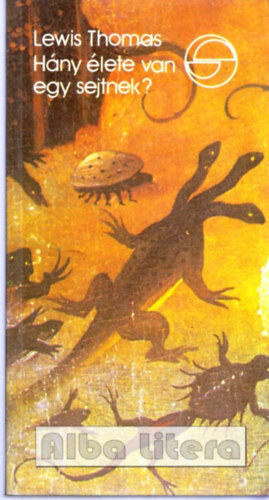 Lewis Thomas - H�ny �lete van egy sejtnek? (m�rleg)