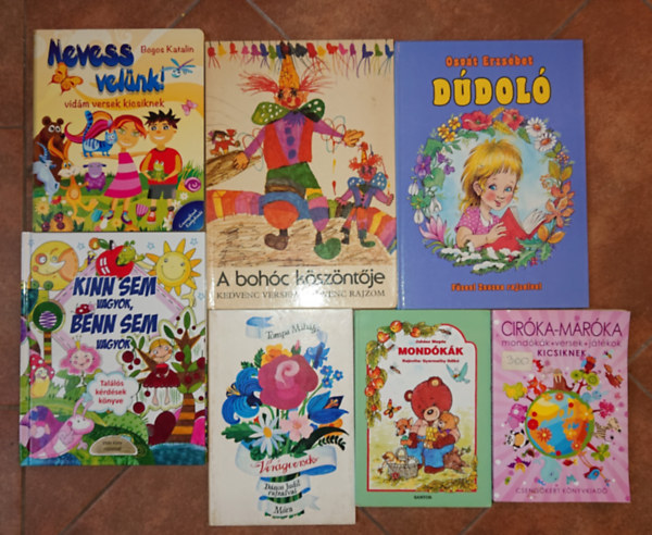 Tompa Mihály Juhász Magda - 7 mondókáskönyv óvodásoknak: Ciróka-maróka, Mondókák, Virágversek, Kinn sem vagyok, benn sem vagyok, Nevess velünk!, Dúdoló, A bohóc köszöntője