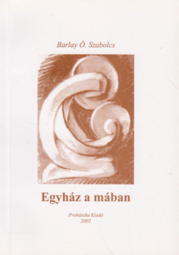 Barlay �.Szabolcs - Egyh�z a m�ban