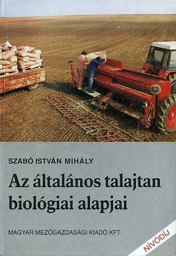 Szab Istvn Mihly - Az ltalnos talajtan biolgiai alapjai