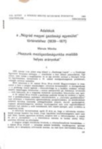 Maruzs Mnika - Adalkok a "Ngrd megyei gazdasgi egyeslet" trtnethez (1893-1771) (VIII. ktet A Ngrd megyei mzeumok vknyve 1982)