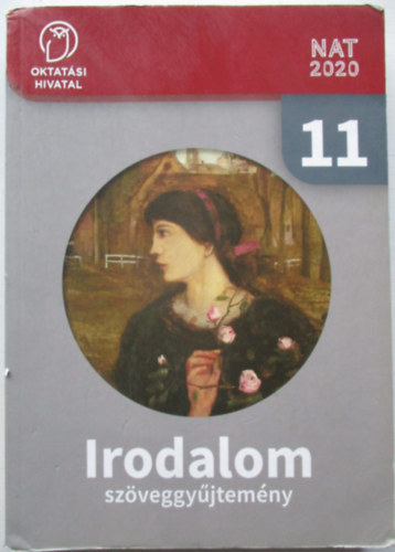 dr. Kiss Gabriella, Tank� Istv�nn�, S�ndor Csilla  Tananyagfejleszt�: Angyaln� Volant Vivien (szerk.) - Irodalom sz�veggy�jtem�ny 11.