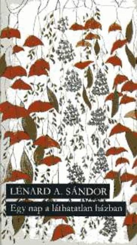Lénárd Sándor - Egy nap a láthatatlan házban