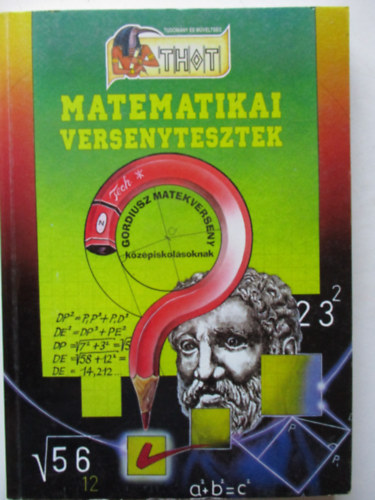 Kzpiskolai matematikai versenytesztek - (GORDIUSZ matekverseny 1996-1997)