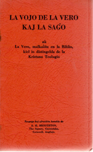 A. H. Broughton - La vojo de la vero kaj la sago - au, La vero, malkasita en la Biblio, kiel io distingebla de la Kristana Teologio