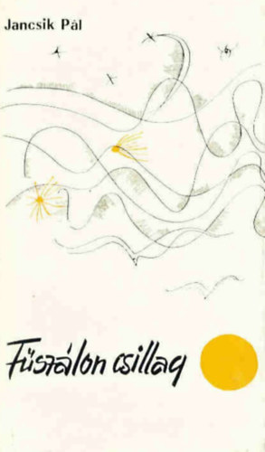 Jancsik Pál - Fűszálon csillag