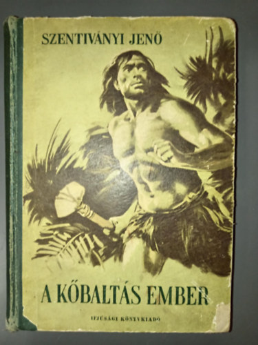 Sebk Imre  Szentivnyi Jen (ill.) - A kbalts ember - regny (Sebk Imre rajzaival)