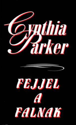 Cynthia Parker - Fejjel a falnak