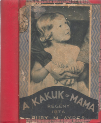 Ruby M. Ayres - A kakuk-mama