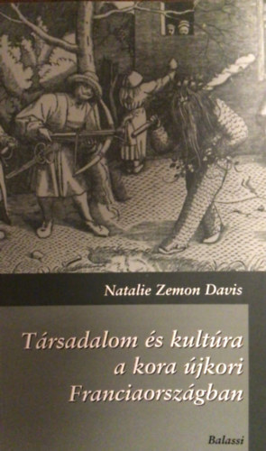 Natalie Zemon Davis - Trsadalom s kultra a kora jkori Franciaorszgban