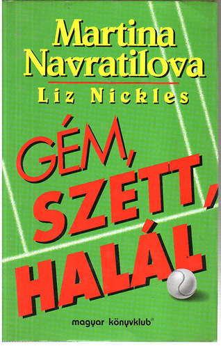 Martina-Nickles, Liz Navratilova - Gm, szett, hall
