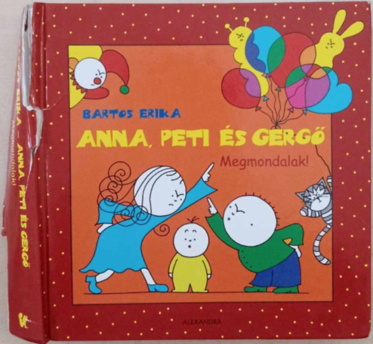 Bartos Erika - Anna, Peti s Gerg - Megmondalak!