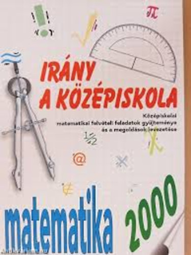 Kassain� M�ln�si �gnes - Ir�ny a k�z�piskola! - Matematika 2000