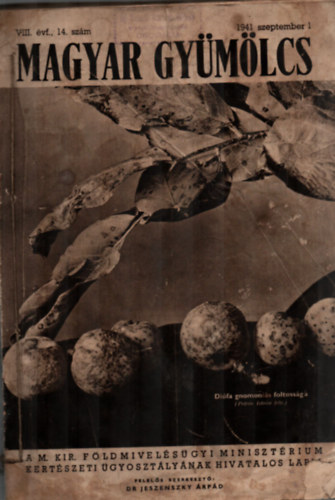 Dr. Jeszenszky �rp�d - Magyar Gy�m�lcs magazin 1941. szeptember 1. - december 10. + 1942. janu�r 1. - j�lius 1. lapsz�mok egyben.