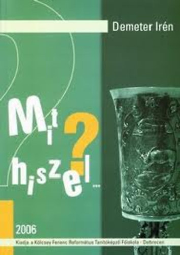 Demeter Irn - Mit hiszel...?