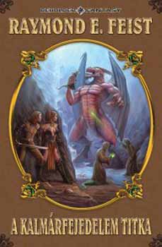 Raymond E. Feist - A kalmrfejedelem titka