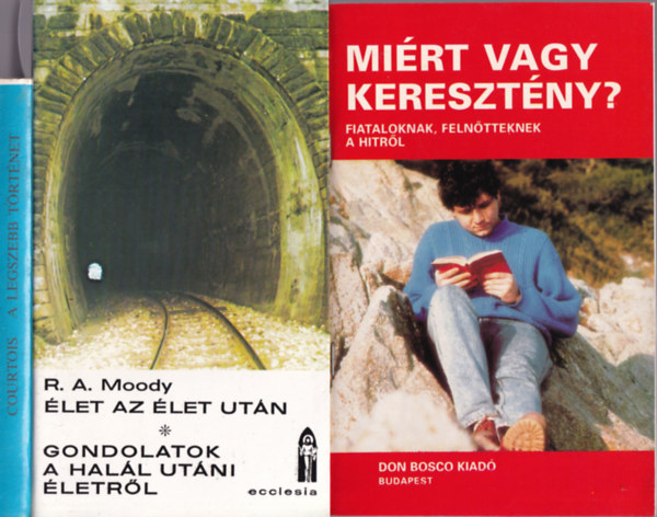 Gaston Courtois R.A. Moody - 3 db vallási könyv (együtt): A legszebb történet, Miért vagy keresztény?, Élet az élet után