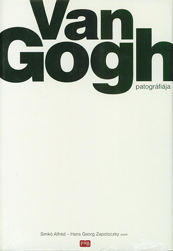 Simk Alfrd  (szerk.); Hans Georg Zapotoczky (szerk.) - Van Gogh patogrfija