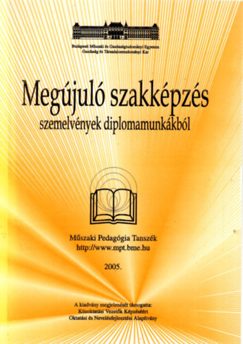 Balogh Andrsn dr. - Megjul szakkpzs szemelvnyek diplomamunkkbl - Mszaki Pedaggia Tanszk  Budapest 2005.
