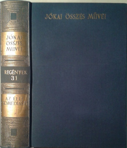 J�kai M�r - Az �let kom�di�sai (J�kai M�r �sszes m�vei - Reg�nyek 31.) - Kritikai kiad�s