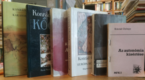 Konrád György - 6 db Konrád György: A cinkos + A városalapító + Az autonómia kísértése + Európa köldökén + Kakasok bánata + Kőóra
