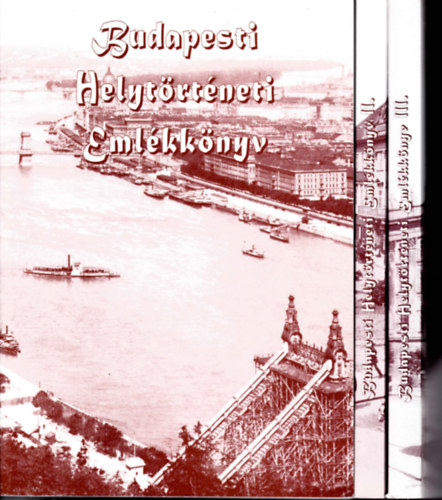 G�briel Tibor  (szerk.) - Budapesti Helyt�rt�neti Eml�kk�nyv I-III.