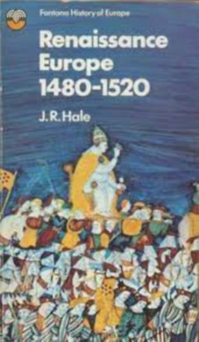 J. R. Hale - Renaissance Europe 1480-1520