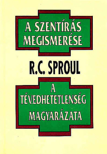 R.C.Sproul - A szentírás megismerése- A tévedhetetlenség magyarázata