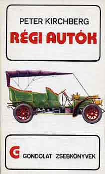 Peter Kirchberg - R�gi aut�k (gondolat zsebk�nyvek)