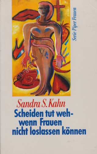 Sandra S. Kahn - Scheiden tut weh- wenn Frauen nicht loslassen knnen