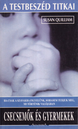 Susan Quilliam - A testbeszéd titkai: Csecsemők és gyermekek