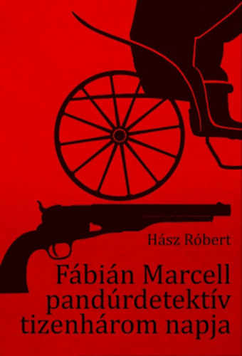 Hsz Rbert - Fbin Marcell pandrdetektv tizenhrom napja