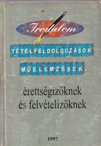 Dr. Csákvári József - Irodalom tételfeldolgozások, műelemzések