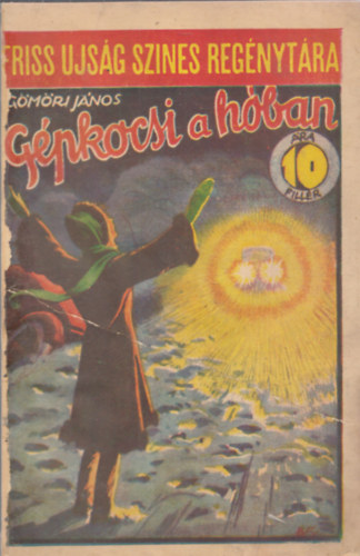 G�m�ri J�nos - G�pkocsi a h�ban (Friss �js�g Sz�nes Reg�nyt�ra)