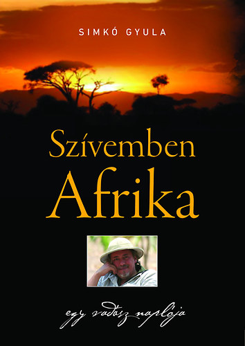 Simk Gyula - Szvemben Afrika - Egy vadsz naplja