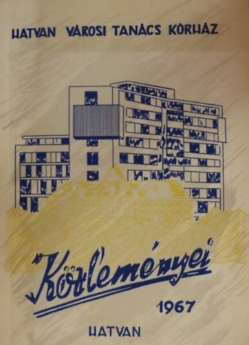 Dr. Szab� L�szl�  (szerk.) - Hatvan V�rosi Tan�cs K�rh�z k�zlem�nyei 1967