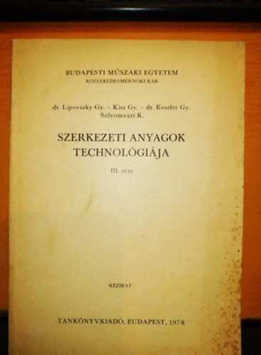 Lipovszky Gyrgy; Slyomvri Kroly - Szerkezeti anyagok technolgija - Gyakorlatok III