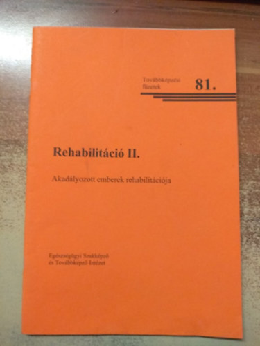 Rehabilitáció II. - Akadályozott emberek rehabilitációja