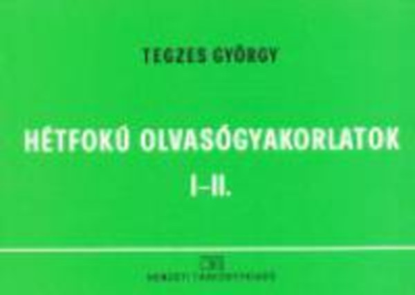 Tegzes Gyrgy - Htfok olvasgyakorlatok I-II.