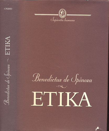 Benedictus de Spinoza - Etika (Sapientia humana)