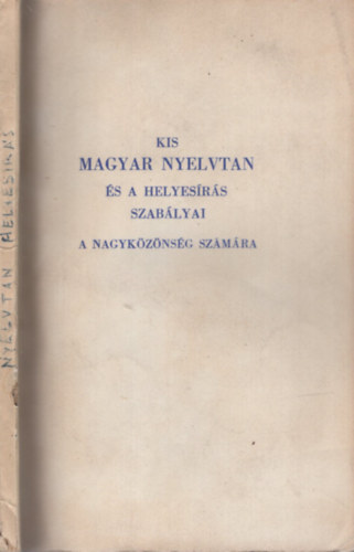 Balassa J�zsef - Kis magyar nyelvtan �s a helyes�r�s szab�lyai a nagyk�z�ns�g sz�m�ra (Lingua)