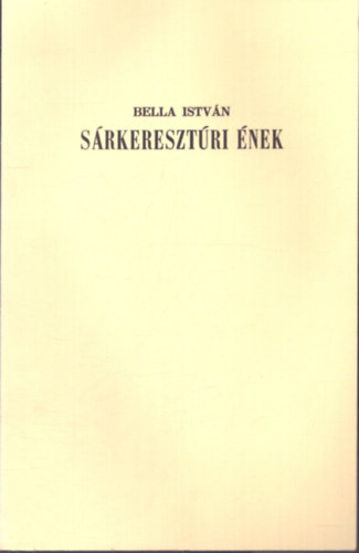 Bella István - Sárkeresztúri ének (aláírt, számozott)