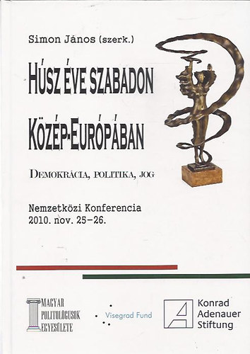 Simn Jnos  (szerk.) - Hsz ve Szabadon Kzp-Eurpban - Demokrcia, Politika, Jog