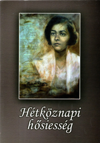 Szurmain Silk Mria  (szerk.) - Htkznapi hsiessg