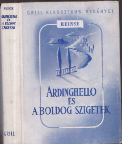 J.J. Wilhelm Heinse - Ardinghello s a boldog szigetek