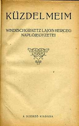  () - K�zdelmeim - Windischgraetz Lajos herceg napl�jegyzetei