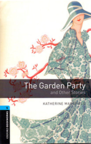 Katherine Mansfield - The Garden Party and Other Stories (OBW 5)