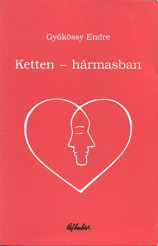 Dr. Gyökössy Endre - Ketten - hármasban (Házasság- és családlélektan)